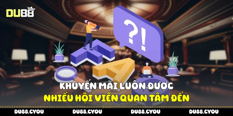 Khuyến mãi luôn được nhiều hội viên quan tâm đến